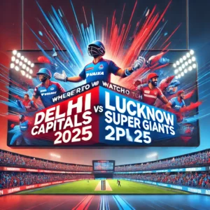 Where to Watch Delhi Capitals vs Lucknow Super Giants